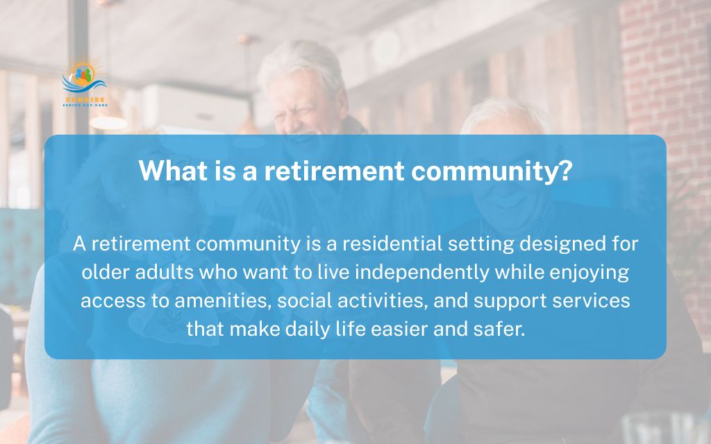 What is a retirement community?