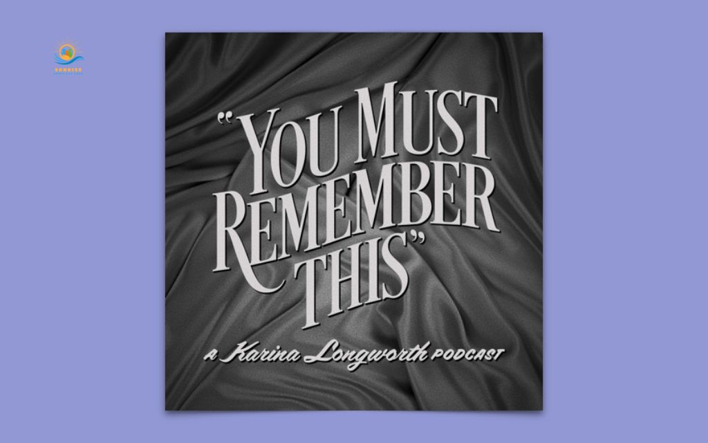 podcasts for seniors: You Must Remember This (Hollywood history)